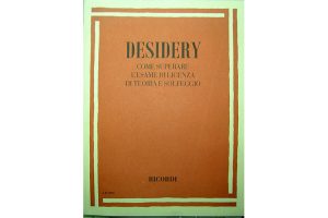 Desidery - Come Superare L'Esame di Licenza di Teoria e Solfeggio