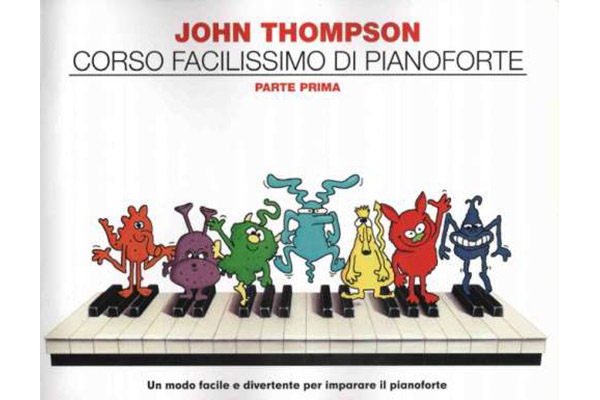 John Thompson - Corso Facilissimo di Pianoforte Prima Parte