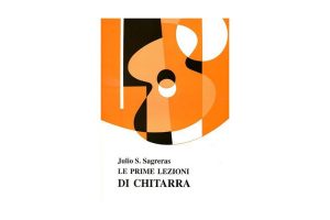 Julio S. Segreras - Le Prime Lezioni di Chitarra